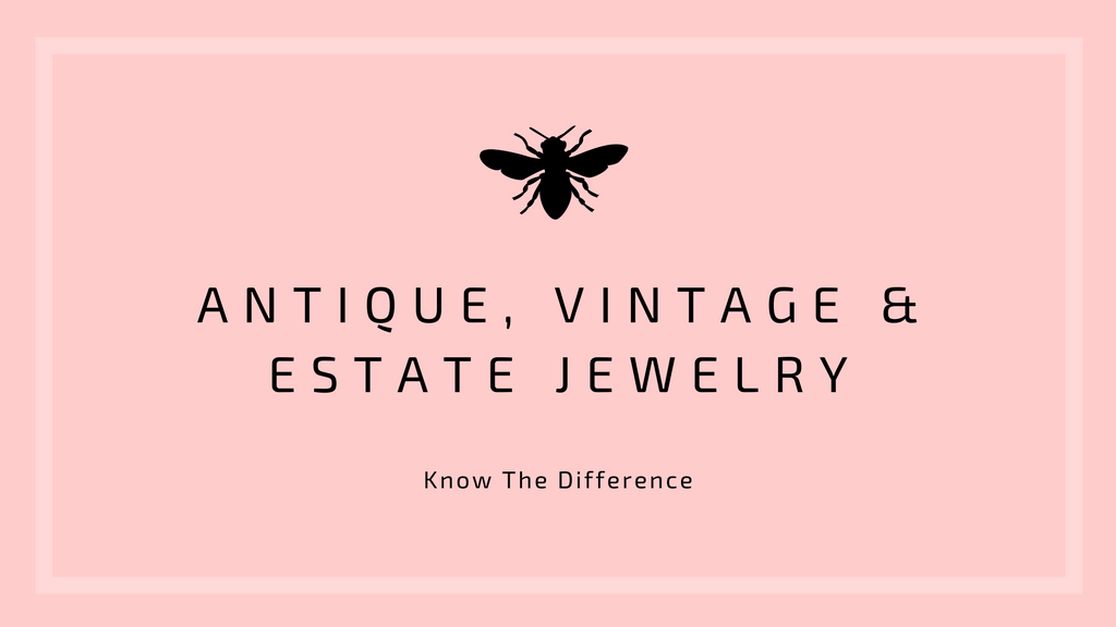 The Difference Between Antique, Vintage & Estate Jewelry – TrueBijoux