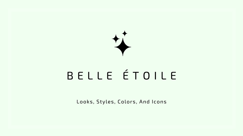Belle Étoile - Looks, Styles, Colors, And Icons