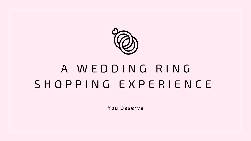 The Wedding Ring Shopping Experience You Deserve