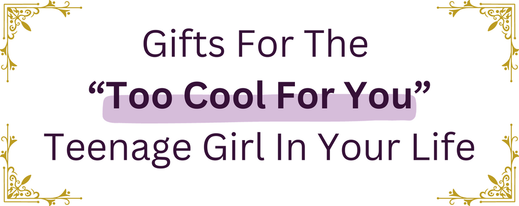 Gifts For The “Too Cool For You” Teenage Girl In Your Life - 2023 Gift Guide