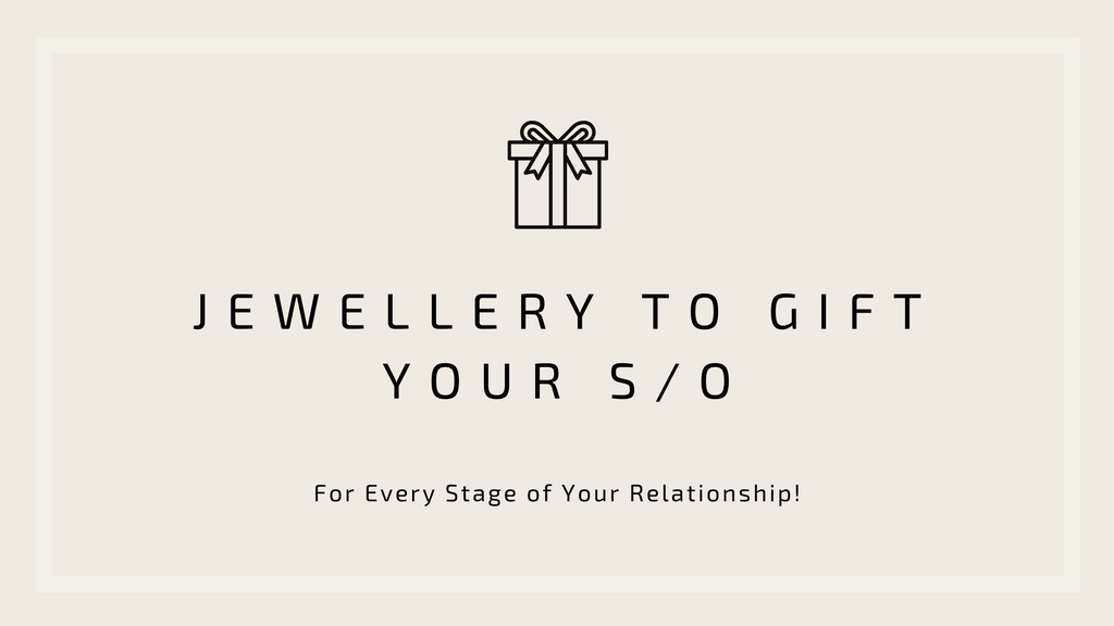 Jewelry to Gift for Every Stage of Your Relationship
