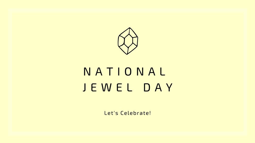 National Jewel Day-Let's Celebrate
