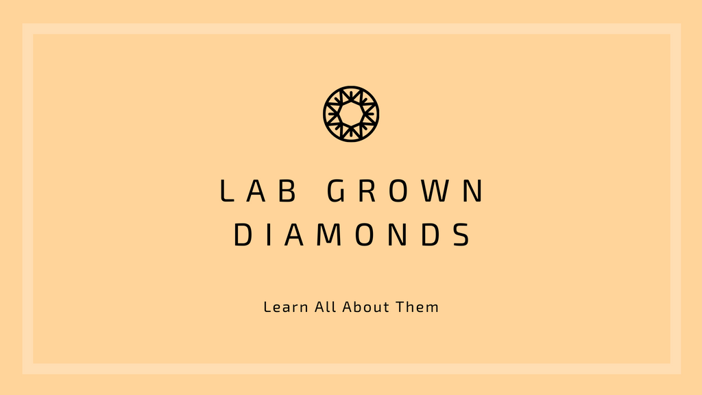 Learn About Lab Grown Diamonds