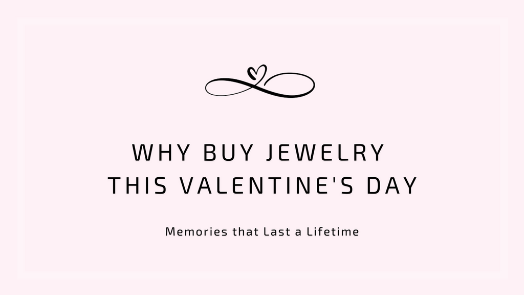 Why Buy Jewelry This Valentine's Day